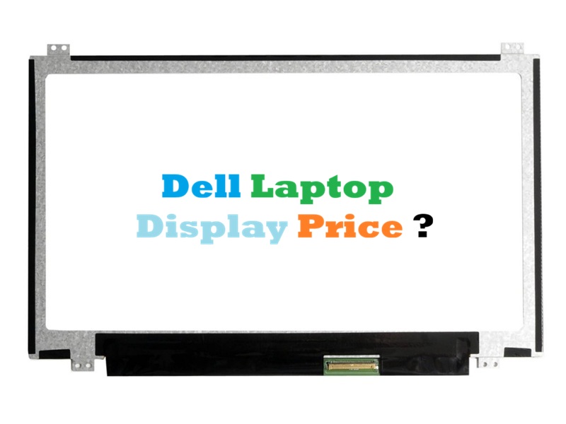 Dell Laptop Display Price