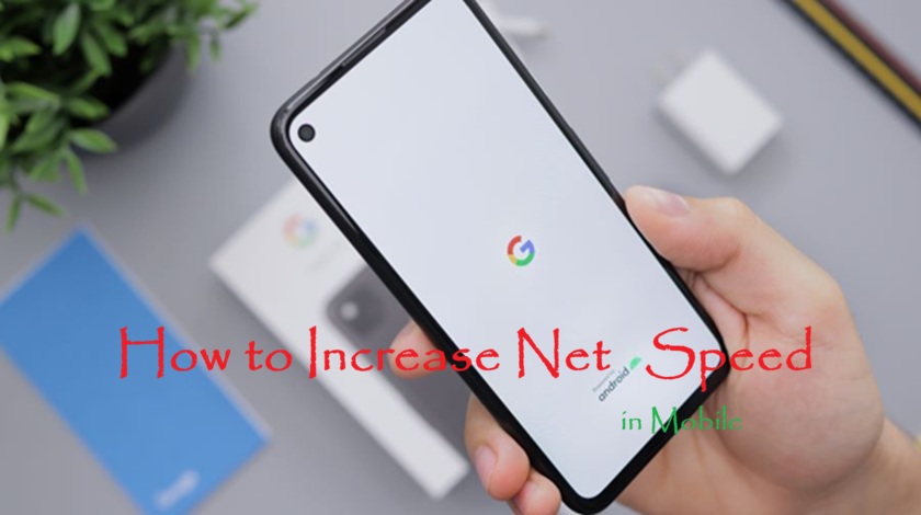 How to Increase Net Speed in Mobile